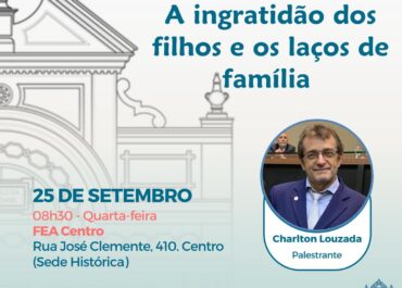 A ingratidão dos filhos e os laços de família | Palestra FEA Centro 25/09/2024