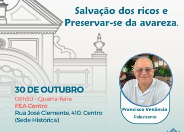 Salvação dos ricos e Preservar-se da avareza | Palestra FEA Centro 30/10/2024