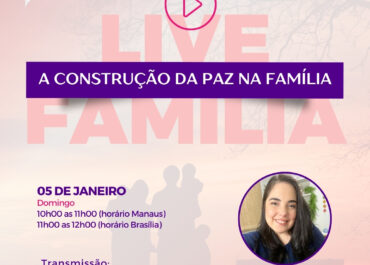 Live Área da Família | A construção da paz na família – AFam | 05/01/2025