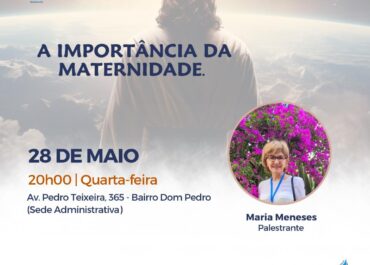 A importância da maternidade | Palestra Pública 28/05/2025