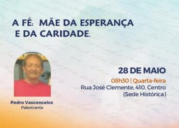 A fé: mãe da esperança e da caridade | Palestra FEA Centro 28/05/2025