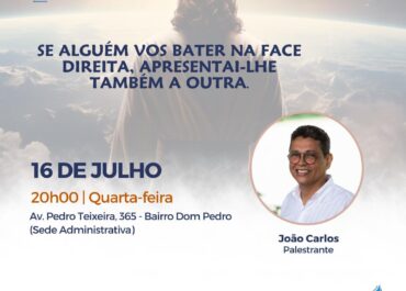 Se alguém vos bater na face direita, apresentai-lhe também a outra  | Palestra Pública 16/07/2025