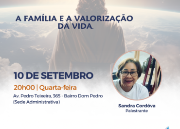 A família e a valorização da vida | Palestra Pública 10/09/2025
