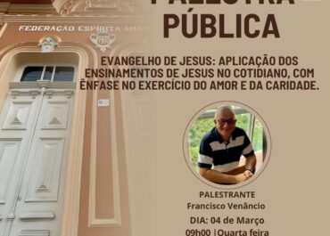 Evangelho de Jesus: aplicação dos ensinamentos de Jesus no cotidiano, com ênfase no exercício do amor e da caridade | Palestra FEA Centro 04/03/2026