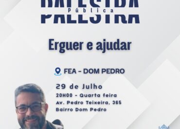 Erguer e Ajudar | Palestra FEA Dom Pedro 29/07/2026