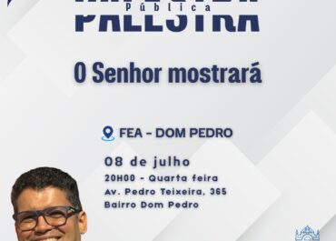 O Senhor mostrará | Palestra FEA Dom Pedro 08/07/2026