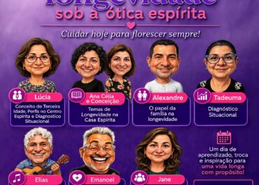 LONGEVIDADE SOB A ÓTICA ESPÍRITA – Cuidado hoje para florescer sempre! (23/08/2026 – Domingo)